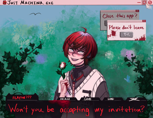 Someone that looks like Flayon in a visual novel UI. They hold a white and red rose so tightly that blood drips down onto the text box that’s asking the player to accept their invitation. But it seems less of a request and more of a demand as the player ca